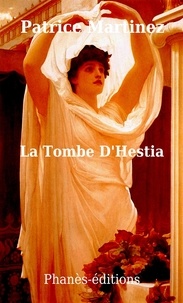  Patrice Martinez - La Tombe d'Hestia - Chroniques de Déméter, #2.