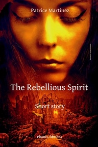  Patrice Martinez - The Rebellious spirit - short story.
