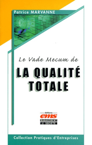 Patrice Marvanne - Le Vade Mecum De La Qualite Totale.