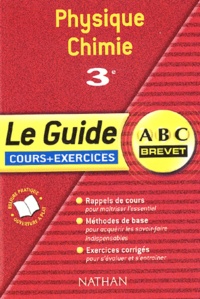 Patrice Masline et Olivier Lemaire - Physique-Chimie 3ème - Le guide.
