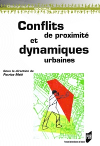 Patrice Melé - Conflits de proximité et dynamiques urbaines.
