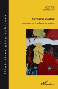 Patrice Melé et Corinne Larrue - Territoires d'action - Aménagement, urbanisme, espace.