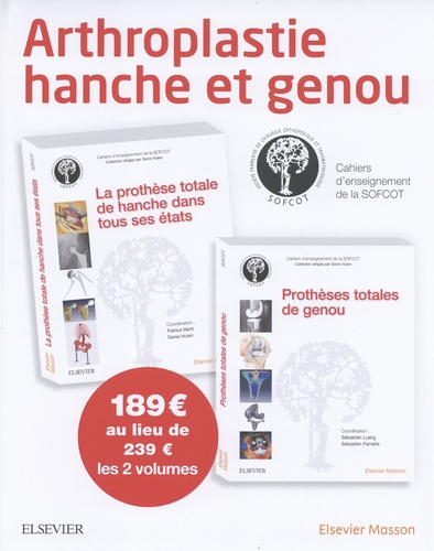 Arthroplastie hanche et genou. 2 volumes : Prothèses totales de genou ; La prothèse totale de hanche dans tous ses états