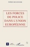 Patrice Meyzonnier - Les forces de police dans l'Union européenne.