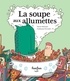 Patrice Michaud et Guillaume Perreault - La soupe aux allumettes - Collection Fonfon audio.