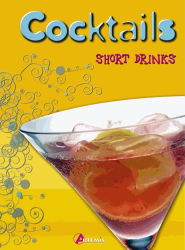 Cocktails - Short Drinks de Patrice Millet - Livre - Decitre