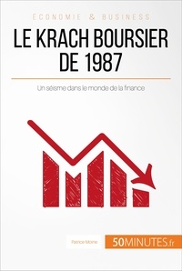 Patrice Moine - Le krach boursier de 1987 - Un séisme dans le monde de la finance.
