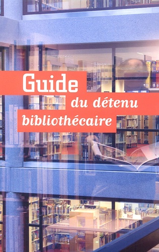 Patrice Molle et Benoît Yvert - Guide du détenu bibliothécaire.
