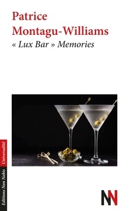 Patrice Montagu-Williams - "Lux Bar" Memories.
