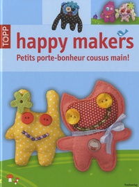 Patrice Morgenthaler - Happy Makers - Petits porte-bonheur cousus main !.