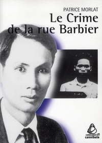 Patrice Morlat - Le crime de la rue Barbier.