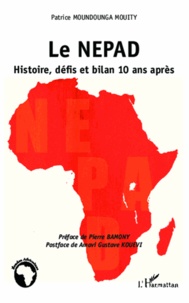 Patrice Moundounga Mouity - Le NEPAD - Histoire, défis et bilan 10 ans après.