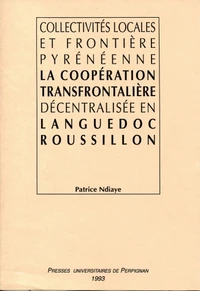 Collectivités locales et frontière pyrénéenne : la coopération transfrontalière décentralisée en Languedoc-Roussillon