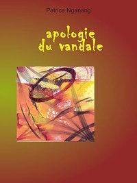 Patrice Nganang - Apologie du vandale - Poèmes parlés.