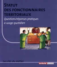 Patrice Noels - Statut des fonctionnaires territoriaux - Questions/réponses pratiques à usage quotidien.