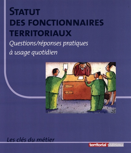 Patrice Noels - Statut des fonctionnaires territoriaux - Questions/réponses pratiques à usage quotidien.
