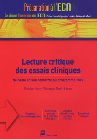 Patrice Nony et Florence Noël-Baron - Lecture critique des essais cliniques - Nouvelle édition conforme au programme 2009.