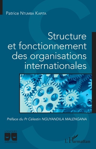 Patrice Ntumba Kapita - Structure et fonctionnement des organisations internationales.