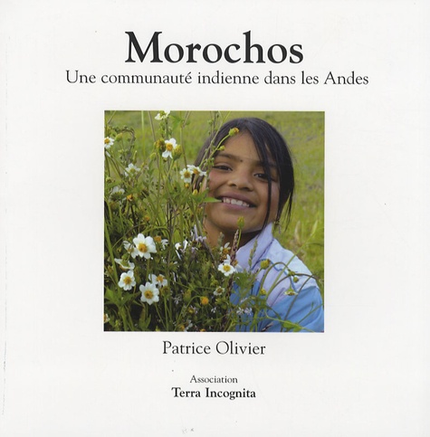 Patrice Olivier - Morochos - Une communauté indienne dans les Andes.
