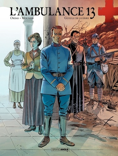 L'ambulance 13 Tome 6 Gueule de guerre