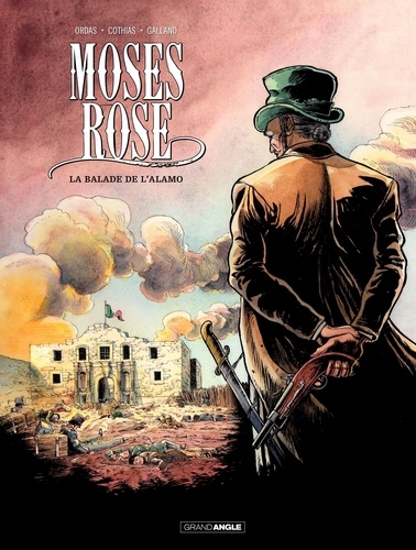 Moses Rose Tome 1 La balade de l'Alamo