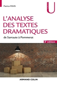 Patrice Pavis - L'analyse des textes dramatiques - De Sarraute à Pommerat.