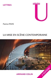 Patrice Pavis - La mise en scène contemporaine - Origines, tendances, perspectives.
