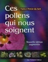 Patrice Percie du Sert - Ces pollens qui nous soignent.