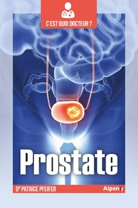 C'est quoi docteur la prostate ?