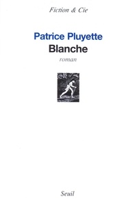 Patrice Pluyette - Blanche.