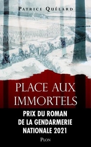 Patrice Quélard - Place aux immortels.