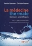 Patrice Queneau et Christian Roques - La médecine thermale - Données scientifiques.