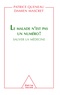 Patrice Queneau et Damien Mascret - Le malade n'est pas un numéro ! - Sauver la médecine.