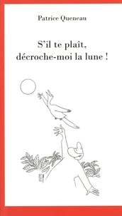 S'il te plaît, décroche-moi la lune !