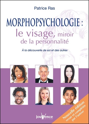 Morphopsychologie, le visage miroir de la personnalité. A la découverte de soi et des autres 2e édition