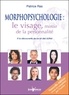 Patrice Ras - Morphopsychologie, le visage miroir de la personnalité - A la découverte de soi et des autres.