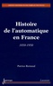 Patrice Remaud - Histoire de l'automatique en France - 1850-1950.