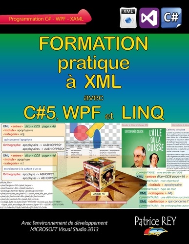 Formation pratique à XML avec c#5, WPF et Linq. Avec Visual Studio 2013