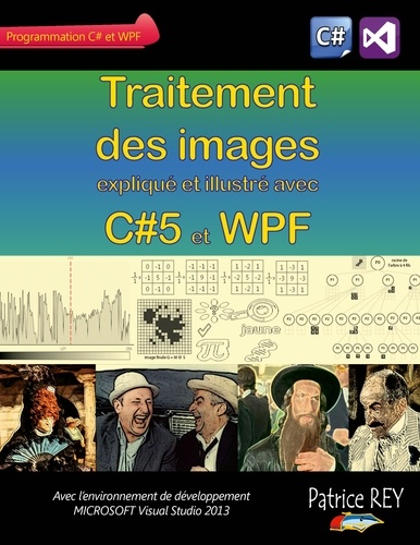Traitement des images expliqué et illustré avec C#5 et WPF