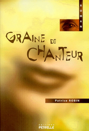 Patrice Robin - Graine de chanteur.