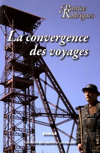 Patrice Rodrigues - La convergence des voyages.