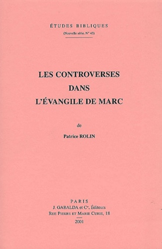 Patrice Rolin - Les Controverses Dans L'Evangile De Marc.