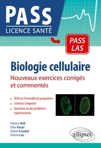 Patrice Roll et Elise Kaspi - Biologie cellulaire - Nouveaux exercices corrigés et commentés.