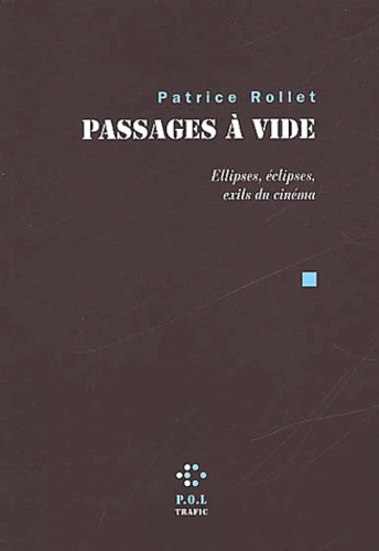 Passages A Vide. Ellipses, Eclipses, Exils Du Cinema
