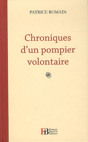 Patrice Romain - Chroniques d'un pompier volontaire.