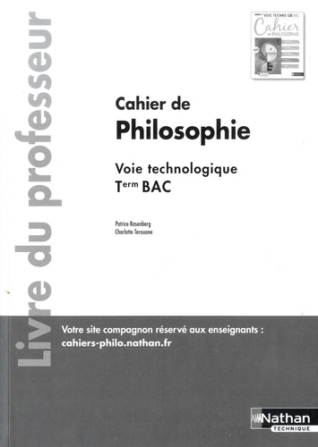 Patrice Rosenberg et Charlotte Terouane - Philosophie Tle Voie Technologique Cahier de philosophie - Livre du professeur.