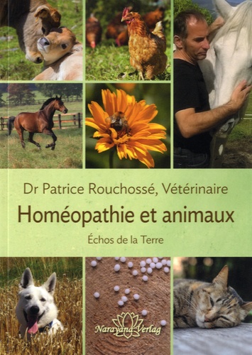 Patrice Rouchossé - Homéopathie et animaux - Echos de la terre.