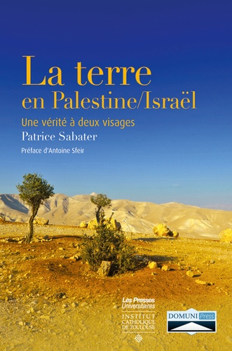 La terre en Palestine/Israël. Une vérité à deux visages