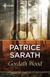 Patrice Sarath - Gordath Wood.