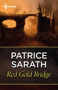 Patrice Sarath - Red Gold Bridge.